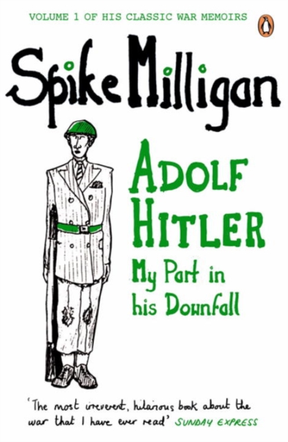 Adolf Hitler:  My Part in his Downfall